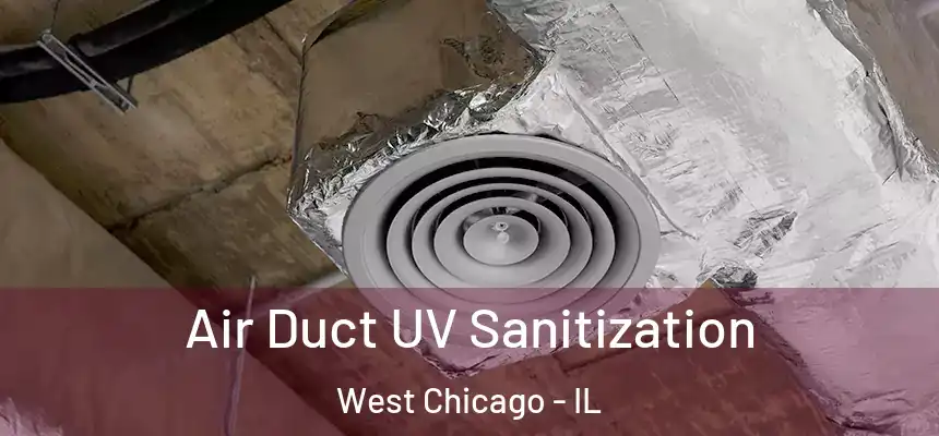 Air Duct UV Sanitization West Chicago - IL