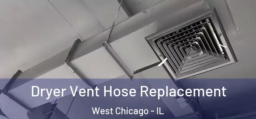Dryer Vent Hose Replacement West Chicago - IL