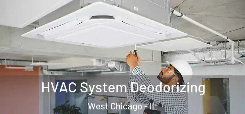HVAC System Deodorizing West Chicago - IL