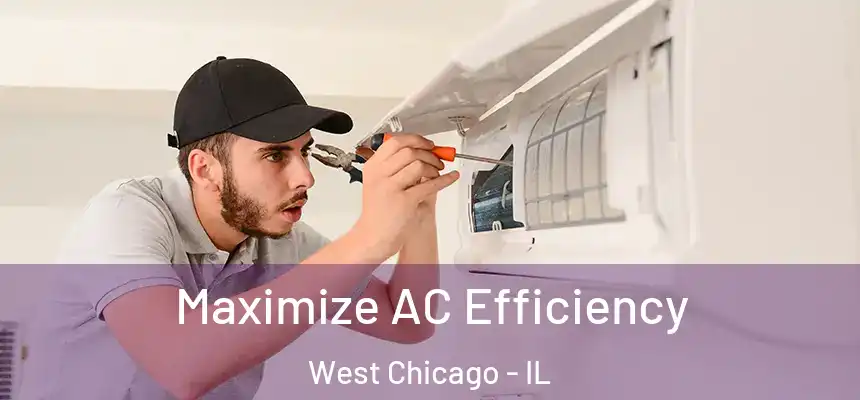 Maximize AC Efficiency West Chicago - IL